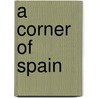 A Corner Of Spain by Walter Wood