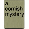 A Cornish Mystery door Onbekend