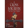 A Cross for Irvin door Delevanta Henri