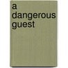 A Dangerous Guest door Henry Jackson