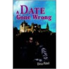 A Date Gone Wrong by Dina Patel