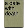 A Date With Death by Michele R. McPhee