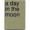 A Day In The Moon door Thï¿½Ophile Moreux