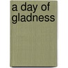 A Day Of Gladness door Herold Weiss