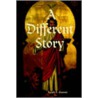 A Different Story door Ralph A. Gessner