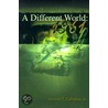 A Different World by Jerome T. Callahan Jr.