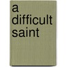 A Difficult Saint door Brian Patrick McGuire