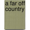 A Far Off Country by Martha C. Sammons