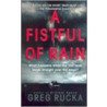 A Fistful of Rain door Greg Rucka