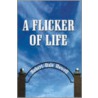 A Flicker of Life door Robert Dale Howell