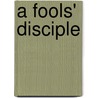 A Fools' Disciple door Donald Lee