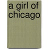 A Girl Of Chicago door Mary Moncure Parker