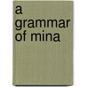 A Grammar Of Mina door Zygmunt Frajzyngier