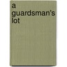 A Guardsman's Lot door Steve Rudge