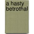 A Hasty Betrothal