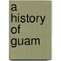 A History of Guam