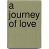 A Journey Of Love door Onbekend