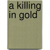A Killing In Gold by Joe L. Hensley