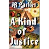 A Kind of Justice door R. Parker Judith
