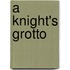A Knight's Grotto
