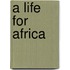 A Life For Africa