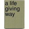 A Life Giving Way by Esther De Waal