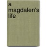 A Magdalen's Life door Georgie Young