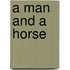 A Man and a Horse