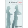 A Matter Of Color door Susan Danca