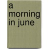 A Morning In June door James W. Evans