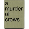 A Murder Of Crows door Richard Barrett