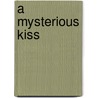 A Mysterious Kiss door Nathan Appleton