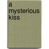 A Mysterious Kiss door Nathan Appleton