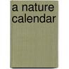 A Nature Calendar door Onbekend