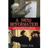 A New Reformation door Matthew Fox