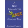 A New Romanticism door Andrew Chavez