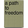 A Path To Freedom door Michael Collins