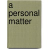 A Personal Matter by Karyn Langhorne