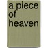 A Piece of Heaven