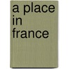 A Place In France door Nigel Farrell