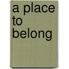 A Place to Belong door Gerald L. Pocius