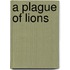A Plague of Lions