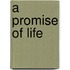 A Promise Of Life