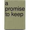 A Promise To Keep door Carter Tachikawa