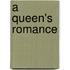 A Queen's Romance