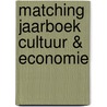 Matching Jaarboek Cultuur & Economie door Onbekend