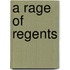 A Rage Of Regents