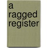 A Ragged Register door Anna Elizabeth Dickinson