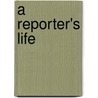 A Reporter's Life door Walter Cronkite