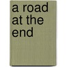 A Road At The End by kents rose